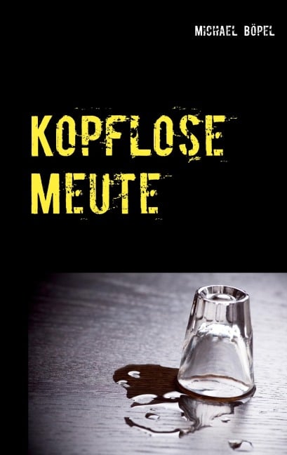 Kopflose Meute - Michael Böpel
