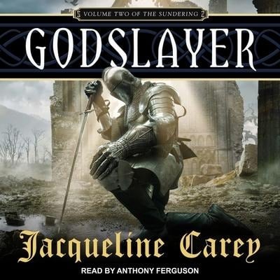 Godslayer: Volume II of the Sundering - Jacqueline Carey