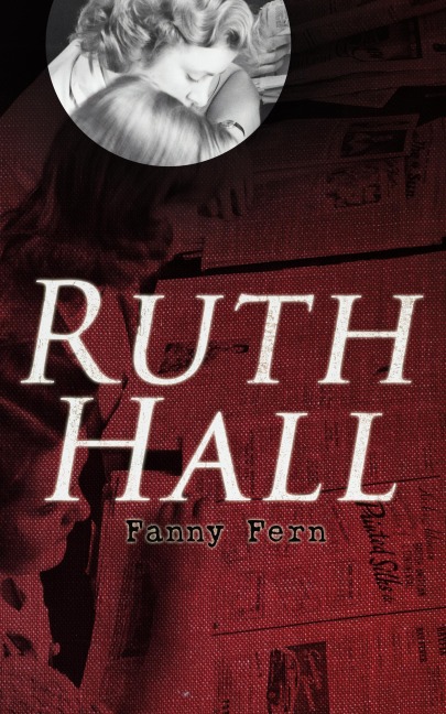 Ruth Hall - Fanny Fern