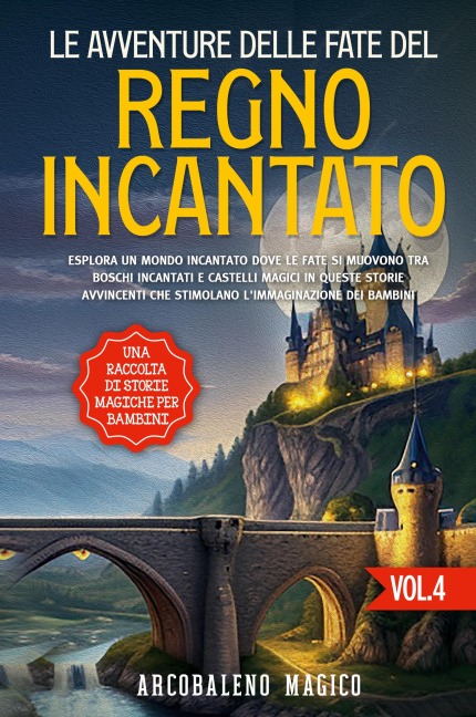 Le avventure delle fate del regno incantato - Arcobaleno Magico