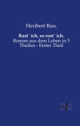 Cover-Bild zum Titel 'Rast¿ ich, so rost¿ ich.' von 'Heribert Rau.'