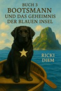 Cover-Bild zum Titel 'Bootsmann und das Geheimnis der Blauen Insel' von 'Ricki Diem'