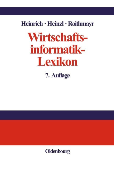 Wirtschaftsinformatik-Lexikon - Lutz J. Heinrich, Friedrich Roithmayr, Armin Heinzl