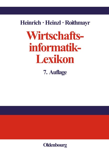 Wirtschaftsinformatik-Lexikon - Lutz J. Heinrich, Friedrich Roithmayr, Armin Heinzl