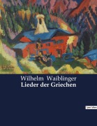 Cover-Bild zum Titel 'Lieder der Griechen' von 'Wilhelm Waiblinger'
