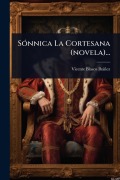 Cover-Bild zum Titel 'SÃ3nnica La Cortesana (novela)...' von 'Vicente Blasco Ibàñez'