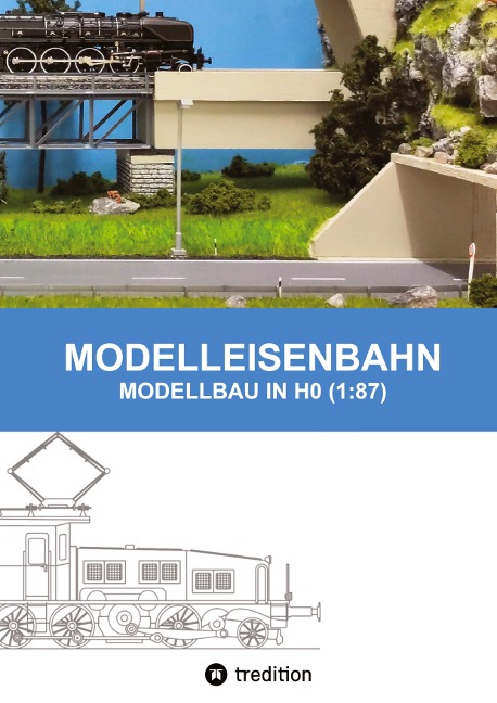 MODELLEISENBAHN - MODELLBAU IN HO (1:87) - Marc Senn