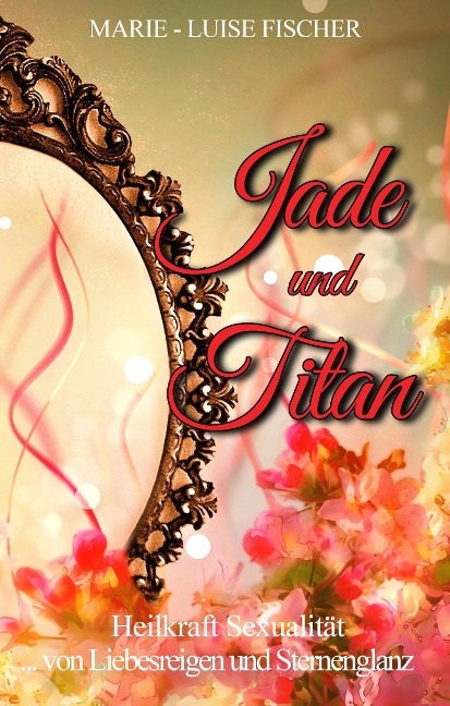 Jade und Titan - Marie-Luise Fischer
