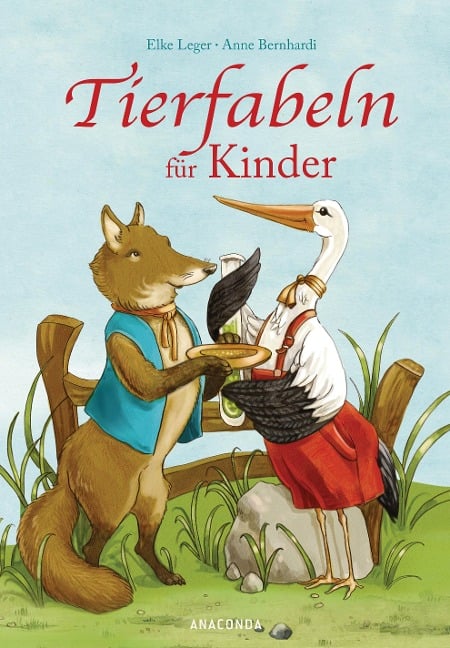 Tierfabeln für Kinder - Elke Leger, Anne Bernhardi