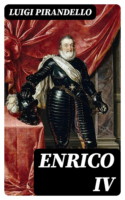 Enrico IV - Luigi Pirandello