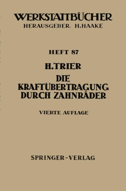 Die Kraftübertragung durch Zahnräder - H. Trier
