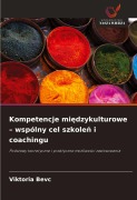 Cover-Bild zum Titel 'Kompetencje mi¿dzykulturowe - wspólny cel szkole¿ i coachingu' von 'Viktoria Bevc'