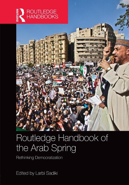 Routledge Handbook of the Arab Spring - 