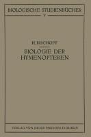 Biologie der Hymenopteren - H. Bischoff