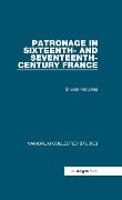 Cover-Bild zum Titel 'Patronage in Sixteenth- and Seventeenth-Century France' von 'Sharon Kettering'