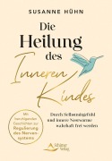 Cover-Bild zum Titel 'Die Heilung des Inneren Kindes - mit einem Vorwort von Stefanie Stahl' von 'Susanne Hühn'