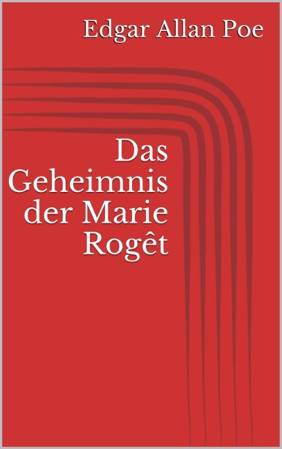 Das Geheimnis der Marie Rogêt - Edgar Allan Poe