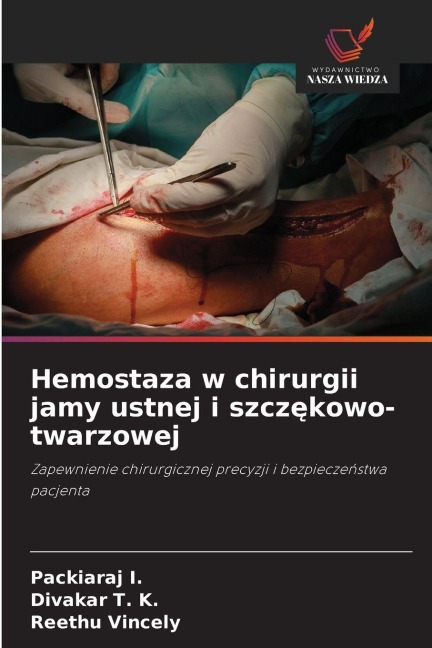 Hemostaza w chirurgii jamy ustnej i szcz¿kowo-twarzowej - Packiaraj I., Divakar T. K., Reethu Vincely
