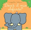 Cover-Bild zum Titel 'Dov'è il mio elefante?' von 'Fiona Watt'