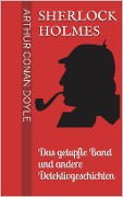 Cover-Bild zum Titel 'Sherlock Holmes - Das getupfte Band und andere Detektivgeschichten' von 'Arthur Conan Doyle'