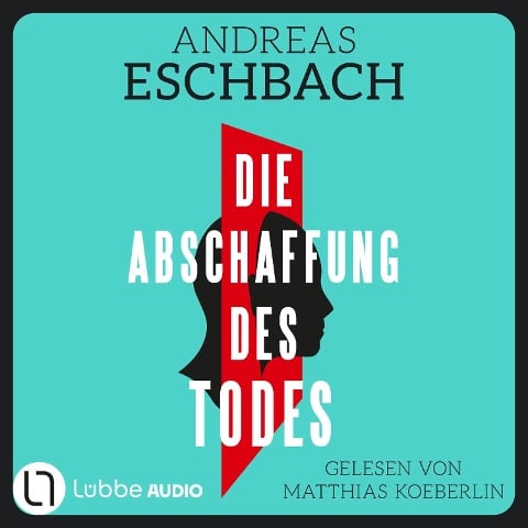 Die Abschaffung des Todes - Andreas Eschbach