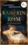 Cover-Bild zum Titel 'Die Kaiserin von Rom' von 'Siegfried Obermeier'
