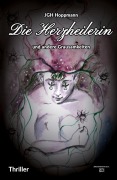 Cover-Bild zum Titel 'Die Herzheilerin - und andere Grausamkeiten' von 'Jürgen G. H. Hoppmann'