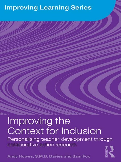 Improving the Context for Inclusion - Andy Howes, S. M. B. Davies, Sam Fox