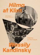 Cover-Bild zum Titel 'Hilma AF Klint and Wassily Kandinsky: Dreams of the Future' von 'Julia Voss, Daniel Birnbaum'
