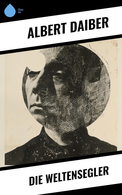 Die Weltensegler - Albert Daiber