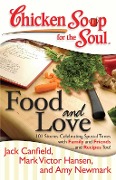 Cover-Bild zum Titel 'Chicken Soup for the Soul: Food and Love' von 'Jack Canfield, Amy Newmark, Mark Victor Hansen'