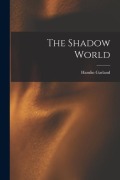 Cover-Bild zum Titel 'The Shadow World' von 'Hamlin Garland'