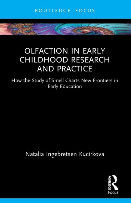 Olfaction in Early Childhood Research and Practice - Natalia Ingebretsen Kucirkova