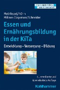 Cover-Bild zum Titel 'Essen und Ernährungsbildung in der KiTa' von 'Barbara Methfessel, Kariane Höhn, Barbara Miltner-Jürgensen, Katja Schneider'