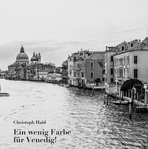 Ein wenig Farbe für Venedig! - Christoph Haid