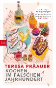 Kochen im falschen Jahrhundert - Teresa Präauer