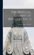 Cover-Bild zum Titel 'The Mystical Element of Religion Vol II' von 'Von Hugel Baron Friedrich'