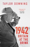 Cover-Bild zum Titel '1942: Britain at the Brink' von 'Taylor Downing'