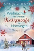 Cover-Bild zum Titel 'Weihnachten im kleinen Katzencafé in Norwegen' von 'Annie C. Waye'