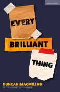 Cover-Bild zum Titel 'Every Brilliant Thing' von 'Duncan Macmillan'