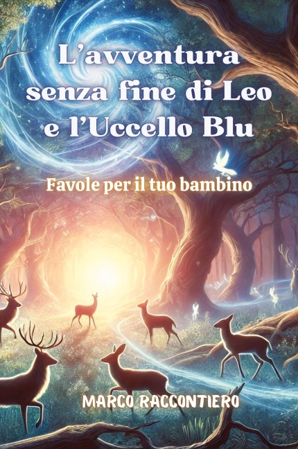 L'avventura senza fine di Leo e l'Uccello Blu - Marco Raccontiero