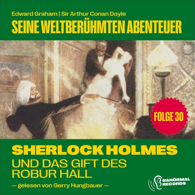 Sherlock Holmes und das Gift des Robur Hall (Seine weltberühmten Abenteuer, Folge 30) - Arthur Conan Doyle, Edward Graham