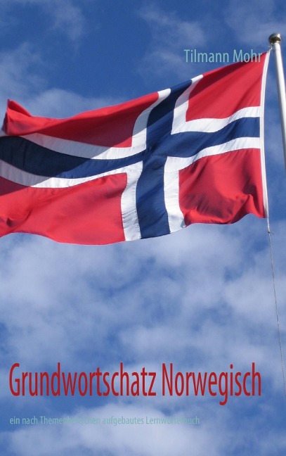 Grundwortschatz Norwegisch - Tilmann Mohr