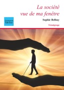Cover-Bild zum Titel 'La société vue de ma fenêtre' von 'Sophie Belhay'