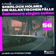 Cover-Bild zum Titel 'Saboteure siegen selten (Sherlock Holmes - Die galaktischen Fälle, Folge 56)' von 'Arthur Conan Doyle, S. Pomej'
