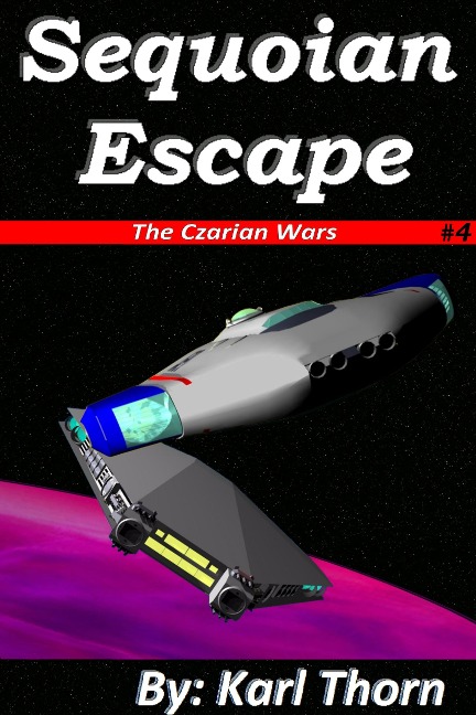 Sequoian Escape (Czarian Wars, #4) - Karl Thorn