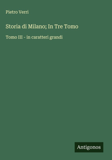 Storia di Milano; In Tre Tomo - Pietro Verri