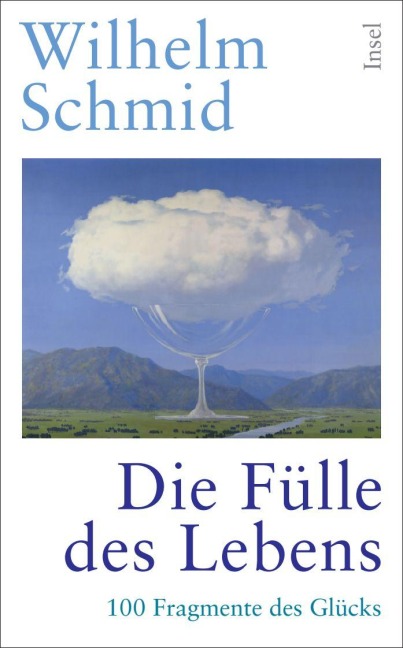 Die Fülle des Lebens - Wilhelm Schmid
