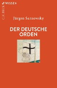 Der Deutsche Orden - Jürgen Sarnowsky