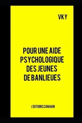 Pour une aide psychologique des jeunes de banlieues - Vk Y
